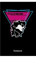 It's All In Your Head Notebook