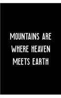 Mountains Are Where Heaven Meets Earth: All Purpose 6x9 Blank Lined Notebook Journal Way Better Than A Card Trendy Unique Gift Blue and Purple Solid Black Heaven