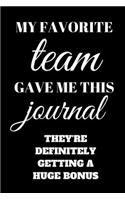 My Favorite Team Gave Me This Journal They're Definitely Getting a Huge Bonus