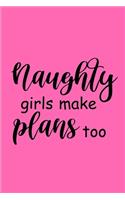 2020 Weekly Planner Funny Saying Naughty Girls Make Plans Too 134 Pages: 2020 Planners Calendars Organizers Datebooks Appointment Books Agendas