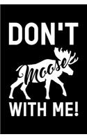 Don't Moose With Me