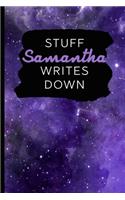 Stuff Samantha Writes Down: Personalized Journal / Notebook (6 x 9 inch) with 110 wide ruled pages inside [Purple Cosmos]