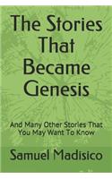 The Stories That Became Genesis