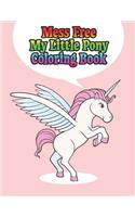 mess free my little pony coloring book: My little pony coloring book for kids, children, toddlers, crayons, adult, mini, girls and Boys. Large 8.5 x 11. 50 Coloring Pages