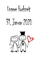 Unsere Hochzeit - 31. Januar 2020: Hochzeitsplaner, Weddingplaner, Hochzeitscheckliste, Jahrestag, Hochzeitsdatum - Individuelles Geschenk für Braut, Trauzeugen, Trauzeugin und Brautp
