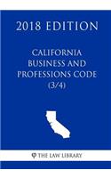 California Business and Professions Code (3/4) (2018 Edition)