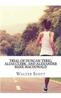 Trial of Duncan Terig, alias Clerk, and Alexander Bane Macdonald