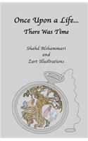 Once Upon a Life...There Was Time