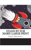 Stand by for Mars!: Large print