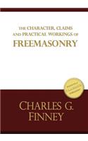 The Character, Claims and Practical Workings of Freemasonry: The classic guide on Freemasons and Christianity