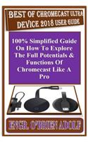 Best of Chromecast Ultra Device 2018 User Guide