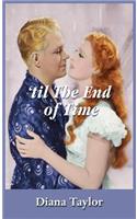 'Til the End of Time