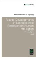 Recent Developments in Neuroscience Research on Human Motivation