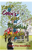 Kevin & Colin's Tales of Mischief & Mayhem