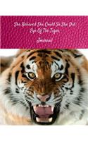 She Believed She Could So She Did - Eye of the Tiger Journal: Inspirational Journal for Women & Girls (Inspirational Blank Notebook to Write In)