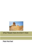 What People Have And Don't Have