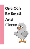 One Can Be Small and Fierce