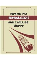 Put Me in a Bobsleigh and I Will Be Happy: Custom-Designed Note Book