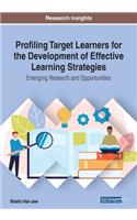 Profiling Target Learners for the Development of Effective Learning Strategies: Emerging Research and Opportunities