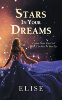 Stars In Your Dreams: Poems From The Girl With The Star In Her Eye: Poems From The Girl With The Star In Her Eye