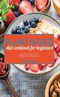 Plant Based Diet Cookbook For Beginners