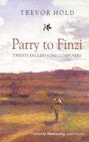 Parry to Finzi: Twenty English Song-Composers