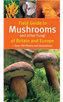Field Guide to Mushrooms and Other Fungi of Britain and Euro