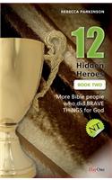 12 Hidden Heroes: New Testament, Book Two: More Bible People Who Lived Behind the Scenes