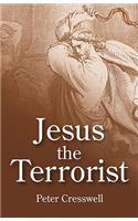 Jesus the Terrorist