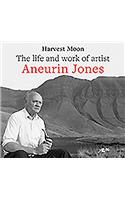 Harvest Moon: The Life and Work of Artist Aneurin Jones