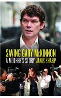 Saving Gary McKinnon: A Mother's Story