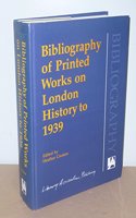 Bibliography of Printed Works on London History to 1939