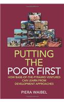 Putting the Poor First: How Base-of-the-Pyramid Ventures Can Learn from Development Approaches