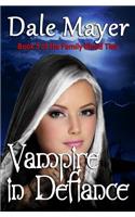 Vampire in Defiance: (5 Family Blood Ties)
