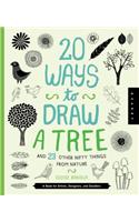 20 Ways to Draw a Tree and 23 Other Nifty Things from Nature