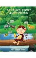 Chunky, Dumpy, Spunky Monkey