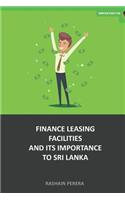 Finance Leasing Facilities and Its Importance to Sri Lanka