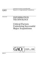 Information technology: critical factors underlying successful major acquisitions: report to congressional committees.