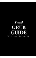 Baked Grub Guide: 6x9 Blank Recipe Journal to Write in, Black "Baked" Baking Cover, Personal Recipe Book for Men & Women, 100 Pages w/ Cooking Templates for 50 recipe