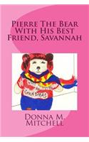 Pierre The Bear With His Best Friend, Savannah