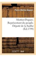 Mortier-Duparc. Représentant Du Peuple. Député de la Sarthe: (Histoire)