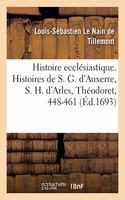 Histoire Ecclésiastique Des Six Premiers Siècles. Histoires de Saint Germain d'Auxerre