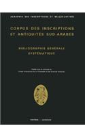 Bibliographie générale systématique: (3 Corpus des Inscriptions et Antiquités Sud-Arabes)