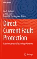 Direct Current Fault Protection: Basic Concepts and Technology Advances