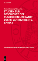 Studien Zur Geschichte Der Russischen Literatur Des 18. Jahrhunderts, Band 2