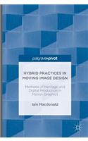 Hybrid Practices in Moving Image Design: Methods of Heritage and Digital Production in Motion Graphics