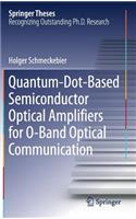 Quantum-Dot-Based Semiconductor Optical Amplifiers for O-Band Optical Communication