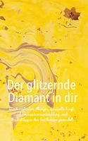 glitzernde Diamant in dir: Durch meditative Übungen, spirituelle Kraft und Bewusstseinsentwicklung wird der Rohling in den Gottkaräter gewandelt