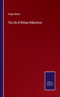 Life of William Wilberforce