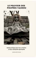 Le Pouvoir des Poupées Vaudou: Guide pratique pour leur création et leur utilisation spirituelle